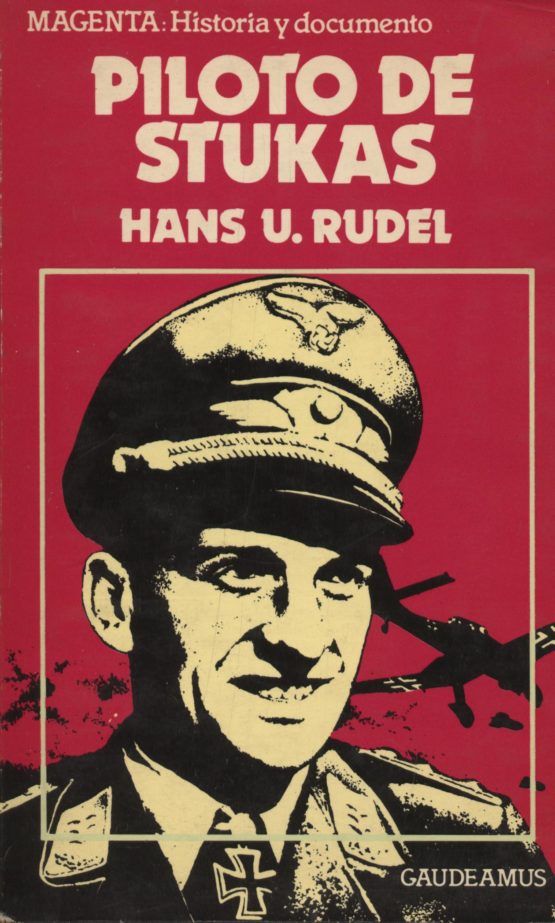 Piloto de Stukas - Hans U. Rudel
