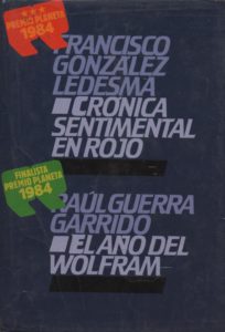 Cronica sentimental en rojo + El año del Wolfram - Francisco Gonzalez Ledesma + Raúl Guerra Garrido