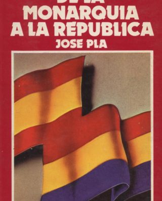 De la monarquía a la república - Josep Pla a bratac.cat
