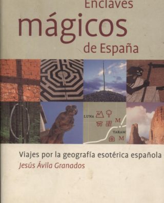 Enclaves mágicos de España - Jesús Ávila Granados