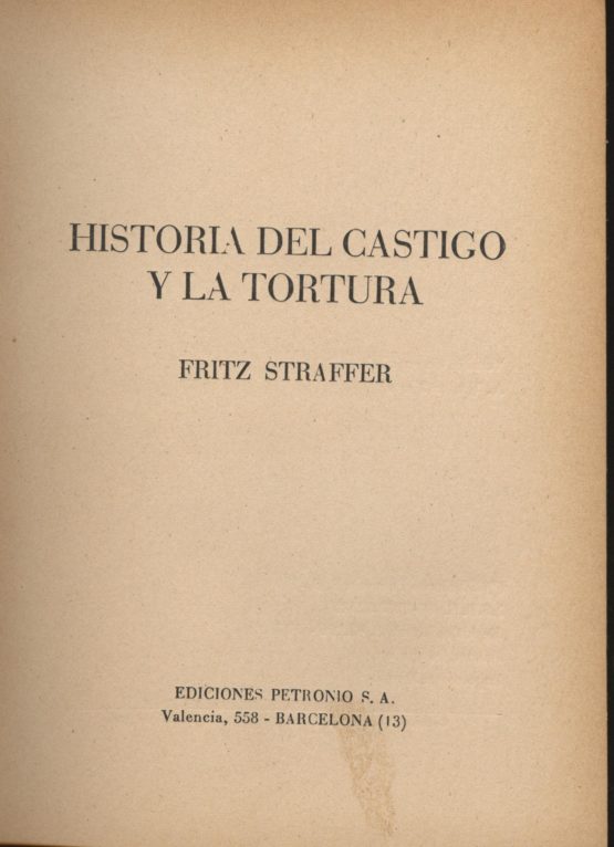 Historia del castigo y la tortura - Fritz Straffer a bratac.cat