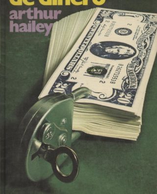 Traficantes de dinero - Arthur Hailey