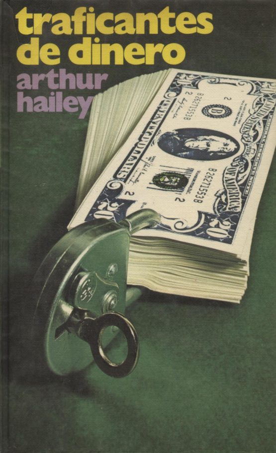Traficantes de dinero - Arthur Hailey