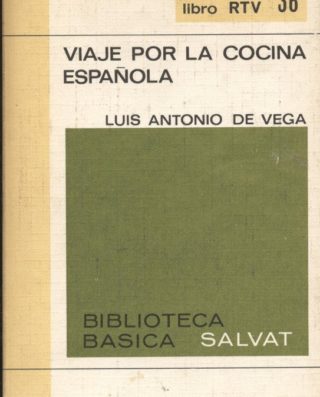 Viaje por la cocina española - Luís Antonio de Vega a bratac.cat